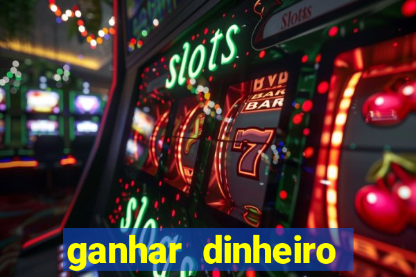 ganhar dinheiro jogando sem deposito